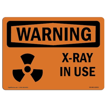 OSHA WARNING Sign, X-Ray In Use, 14in X 10in Rigid Plastic